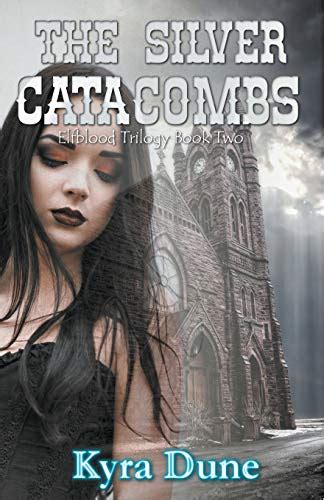 The Silver Catacombs: 2 (Elfblood Trilogy) : Dune, Kyra: Amazon.in: Books