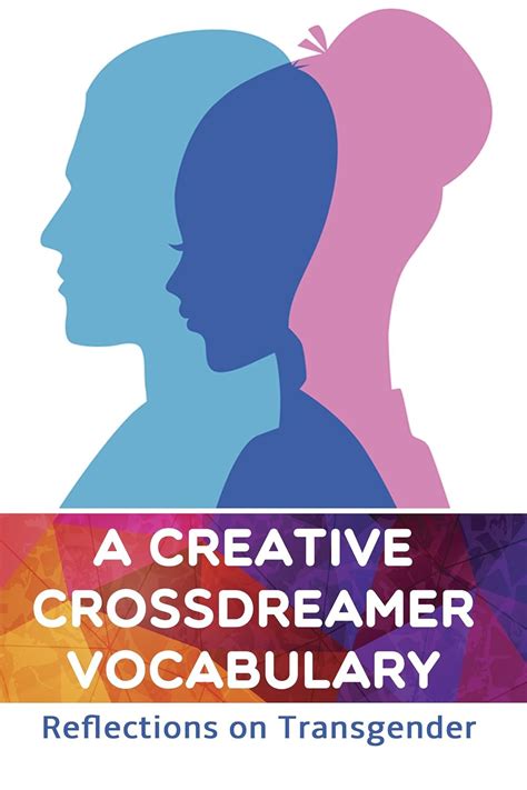 A Creative Crossdreamer Vocabulary: Reflections on Transgender eBook ...