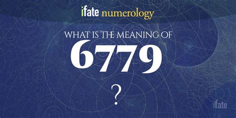 Number The Meaning of the Number 6779