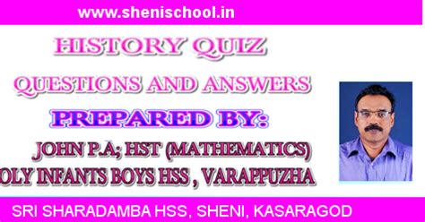 SHENIBLOG: HISTORY QUIZ - QUESTIONS AND ANSWERS BY JOHN P A