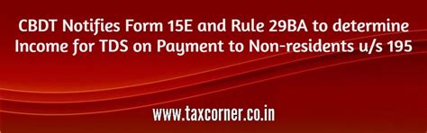 CBDT Notifies Form 15E and Rule 29BA to determine Income for TDS on ...