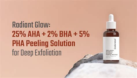 Radiant Glow - 25% AHA + 2% BHA + 5% PHA Peeling Solution for Deep Exf ...