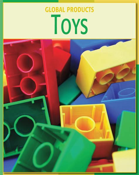 Toys (21st Century Skills Library: Global Products) eBook : Cunningham ...