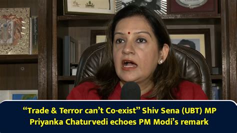 “Trade & Terror can’t Co-exist” Shiv Sena (UBT) MP Priyanka Chaturvedi ...