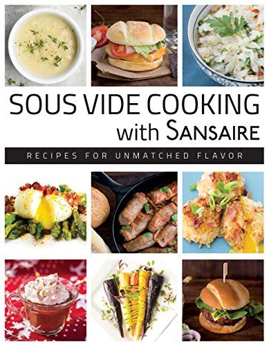 Sous Vide Cooking with Sansaire: Recipes for Unmatched Flavor eBook ...