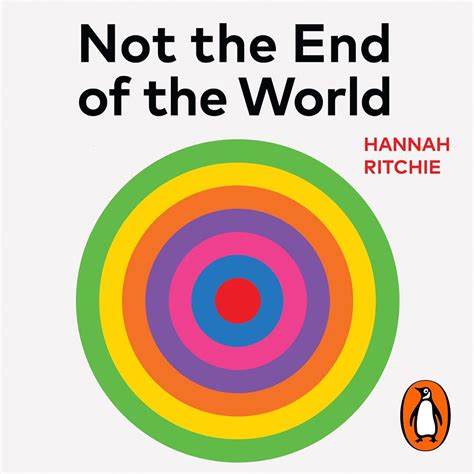 Not the End of the World: How We Can Be the First Generation to Build a ...
