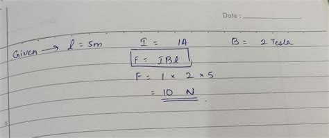 A current carring wire of length 5 m in which 1 A current is flowing is ...