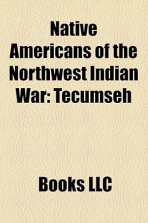 Native Americans of the Northwest Indian War : LLC Books: Amazon.in: Books