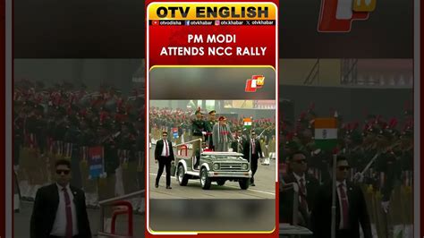 PM Modi Attends NCC PM Rally In Delhi For Camp 2026 Culmination