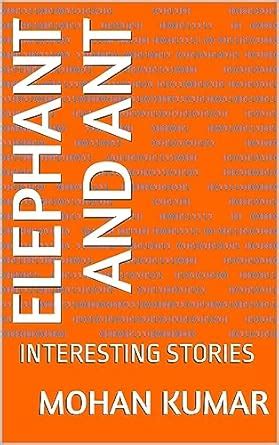 ELEPHANT AND ANT: INTERESTING STORIES eBook : KUMAR, MOHAN : Amazon.in ...
