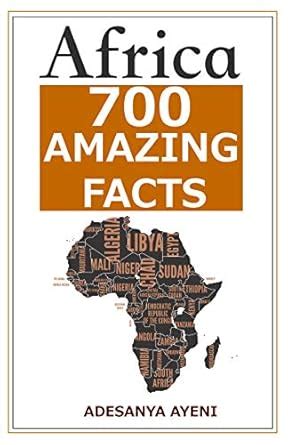 700 Facts About Africa: Interesting and Random Facts About Africa eBook ...