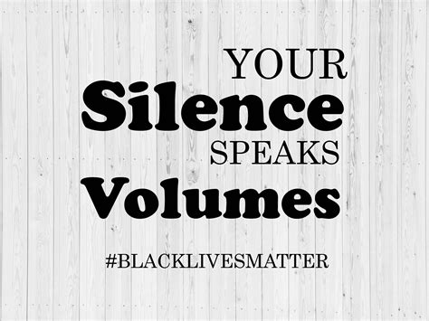 5+ Silence Speaks Volumes Quotes Ideas