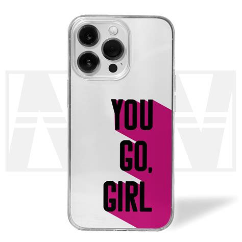 Power Phrase You Go Girl Clear Silicone Case – MW Stuffs
