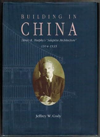 Buy Building in China: Henry K. Murphy's "Adaptive Architecture," 1914 ...