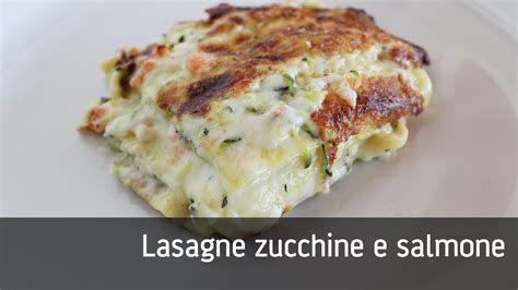 Lasagne zucchine e salmone   YouTube