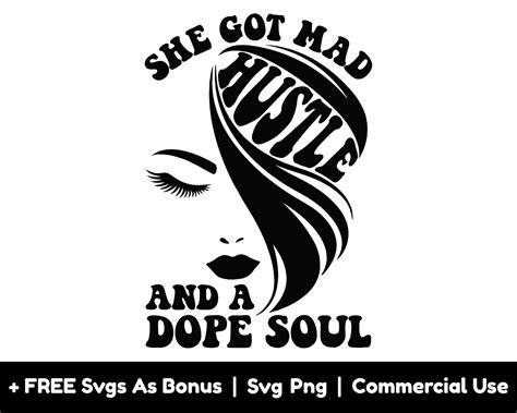 She Got Mad Hustle and A Dope Soul Svg Png Files, Girl Boss Svg ...