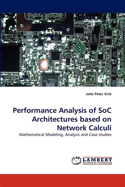 Performance Analysis of Soc Architectures Based on Network Calculi ...