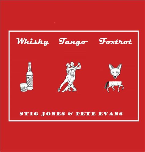 Whisky Tango Foxtrot - Stig Jones & Pete Evans | Pete Evans