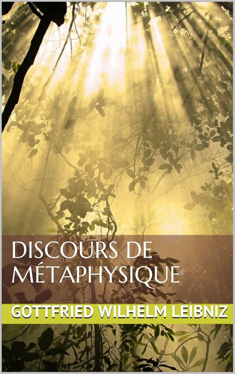 Discours de Métaphysique (French Edition) eBook : Leibniz, Gottfried ...