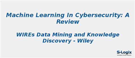 Machine Learning in Cybersecurity: A Review | S-Logix