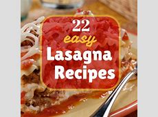 22 Easy Lasagna Recipes   MrFood.com