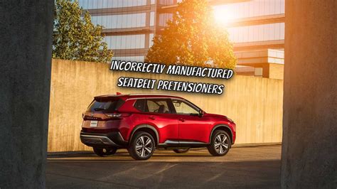 Nissan Rogue Gets Recalled Over Incorrectly Manufactured Seatbelt ...