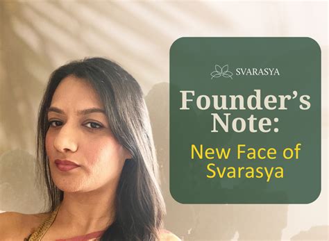 FOUNDER’s NOTE ON NEW FACE OF SVARASYA!