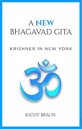 A New Bhagavad Gita : Krishner in New York eBook : Braun, Kathy ...