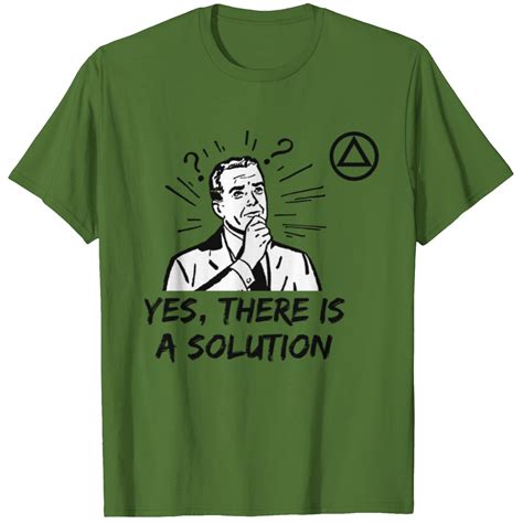 Yes, There Is A Solution AA Logo Alcoholics Anonymous T-Shirts