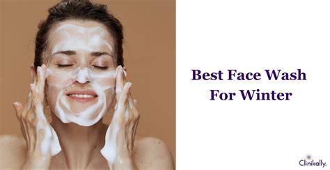 10 Best Face Washes for Winter: Dermatologist-Recommended