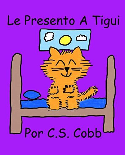 Le Presento a Tigui (Las Aventuras de Tigui el Gatito Suavecito nº 1 ...