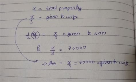 Ram gave1/3property to wife and half of the remaining to his son if the ...