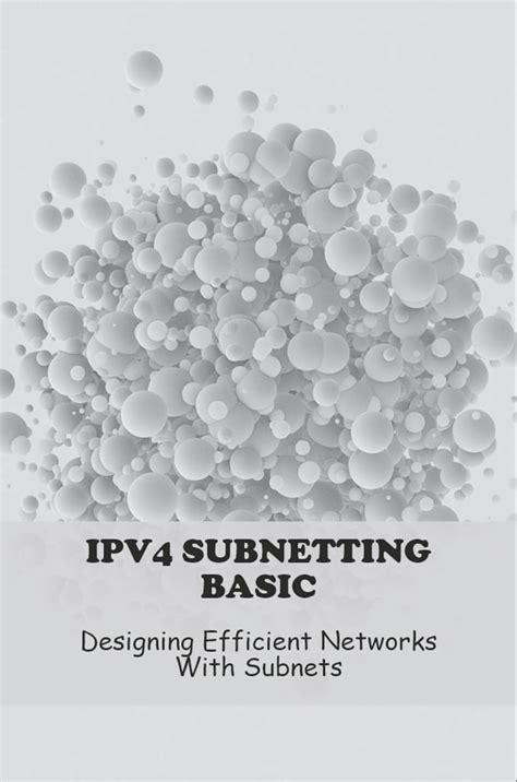 Ipv4 Subnetting Basic: Designing Efficient Networks With Subnets eBook ...