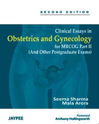 Clinical Essays in Obstetrics and Gynaecology for MRCOG Part II (And O ...