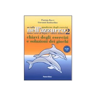 Buy Un tuffo nell'azzurro. Quaderno degli esercizi. Chiavi degli ...