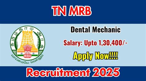 TN MRB Dental Mechanic Recruitment 2025 Out - Apply Online 43 Posts ...