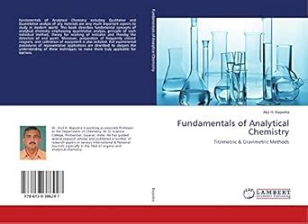 Fundamentals of Analytical Chemistry: Titrimetric & Gravimetric Methods ...