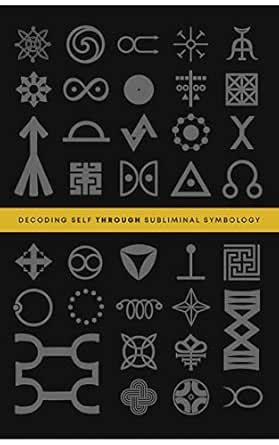 The Signerika: Decoding Self through Subliminal Symbology: (formerly ...