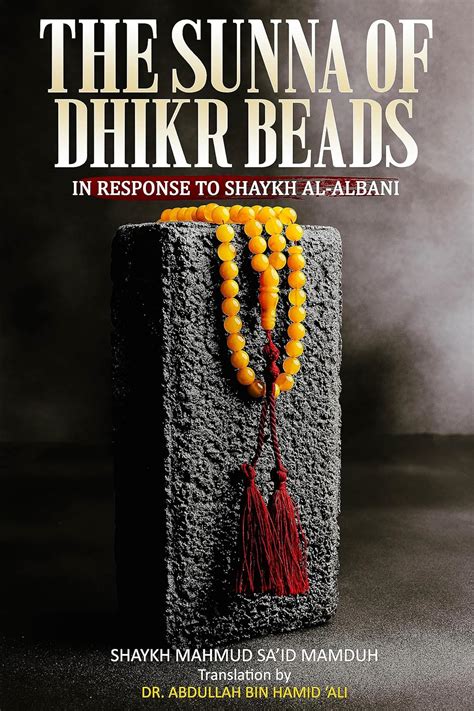 The Sunna Of Dhikr Beads: In Response To Shaykh Al-Albani eBook : Said ...