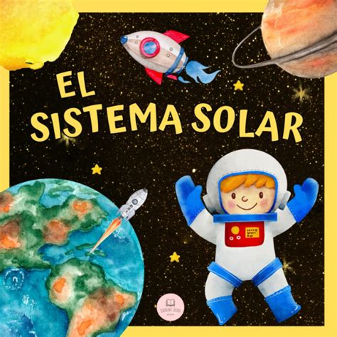 Buy El Sistema Solar Para Niños: Aprende los nombres de los planetas y ...