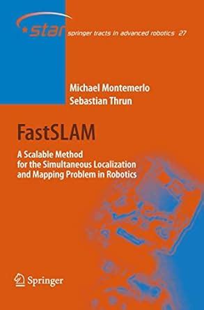 Buy FastSLAM: A Scalable Method for the Simultaneous Localization and ...