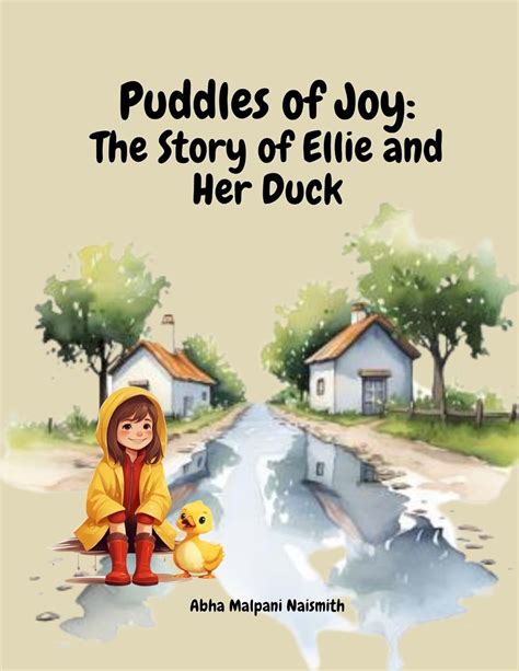 Puddles of Joy: The Story of Ellie and Her Duck eBook : Malpani ...