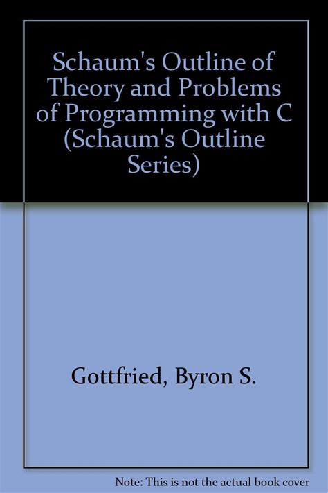 Schaum's Outline of Theory and Problems of Programming with C ...