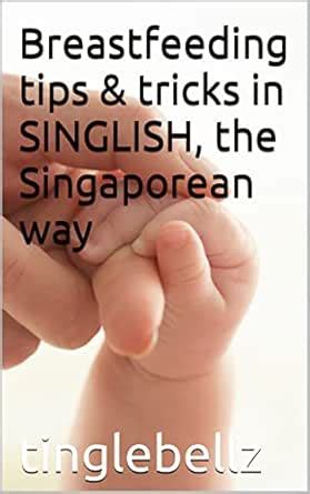 Breastfeeding tips & tricks in SINGLISH, the Singaporean way eBook ...