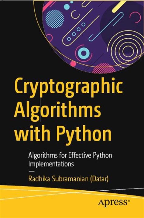 Cryptographic Algorithms with Python: Algorithms for Effective Python ...