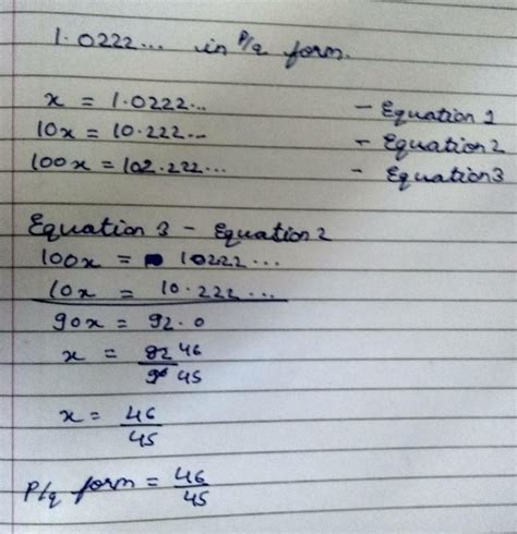 Express 1.02222.....in the form p/q where p,q are integers and q not ...