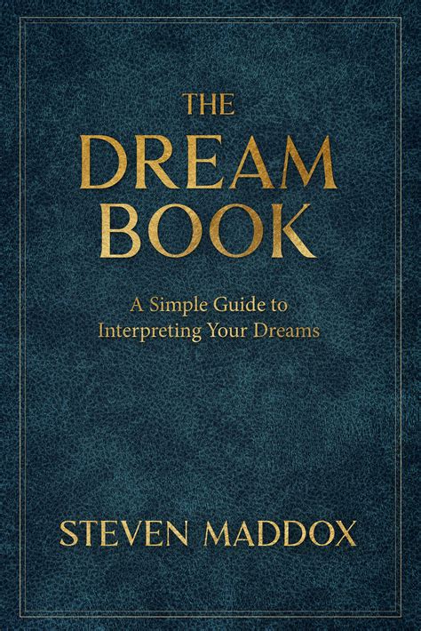 The Dream Book: A Simple Guide To Interpreting Your Dreams by Steven ...