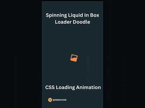 Spinning Liquid in Box Loader | Demo Coding