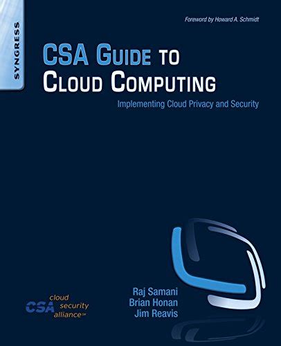 CSA Guide to Cloud Computing: Implementing Cloud Privacy and Security ...