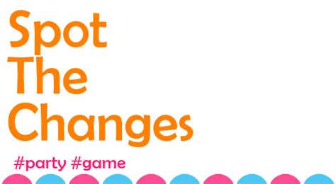 Spot The Changes Game - General - Adult Party